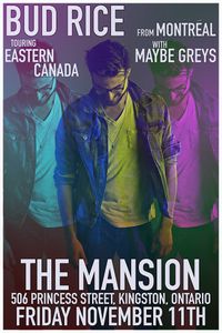 Bud Rice/Maybe Greys @ Kingston