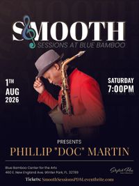 Smooth Sessions Presents Philip “Doc” Martin