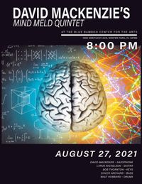 Dave MacKenzie's Mind Meld Quintet 8/27/2021