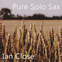pure solo sax by Ian Close