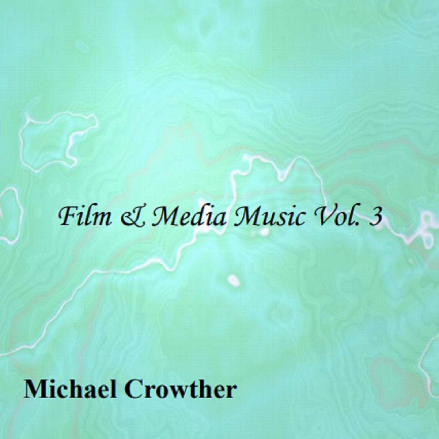 Michael Crowther - Film & Media Music Vol. 3