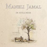In Stillness by Maneli Jamal