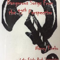 Dangerous Songs From the 12th Perspective by Nancy Frieko