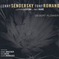 Desert Flower by Lenny Sendersky / Tony Romano