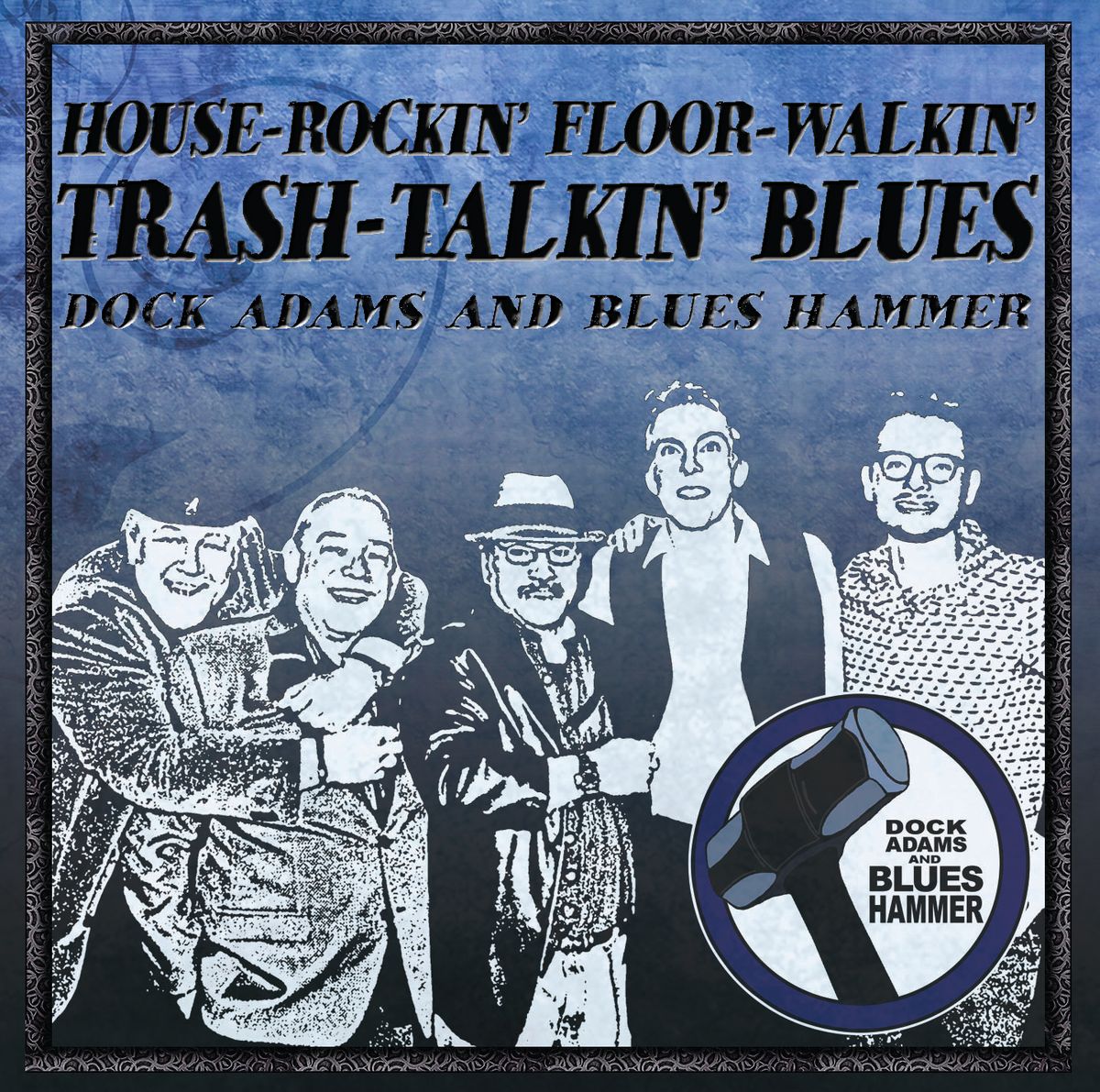HOUSE ROCKIN'  FLOOR WALKIN' TRASH TALKIN' BLUES - CD