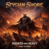 Hooked And Heavy 1985 To 1989 by Stygian Shore