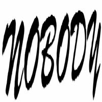 Nobody by Nobody
