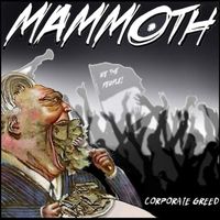 Corporate Greed by Mammoth
