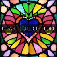 Heart Full Of Hope by E1