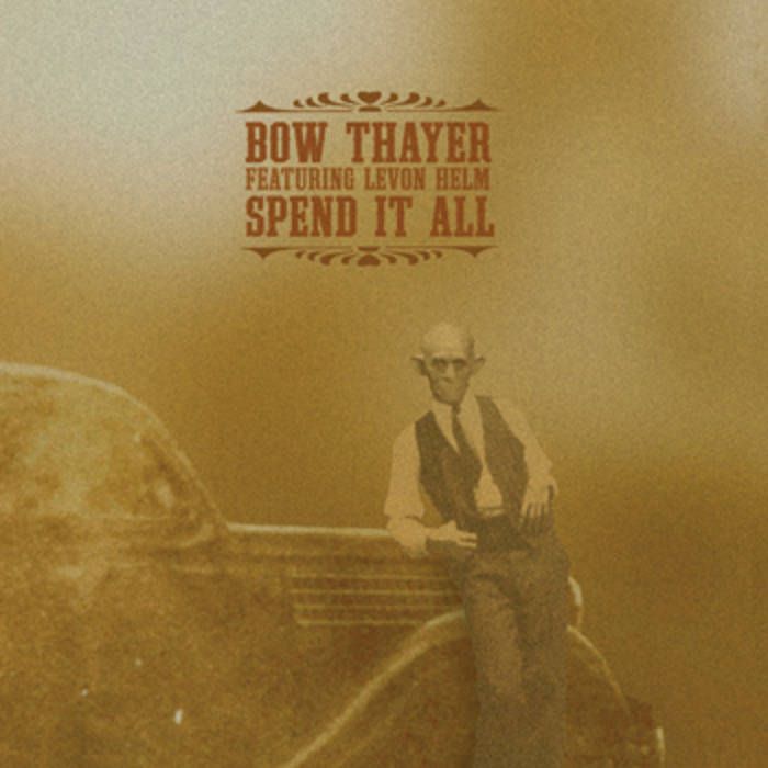 Spend It All - Bow Thayer