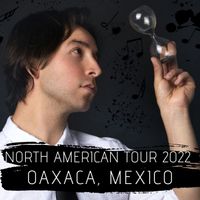 North American Tour 2022 - OAXACA