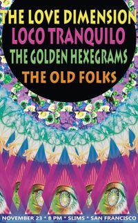 The Love Dimension, Loco Tranquilo, The Golden Hexegrams, The Old Folks