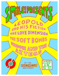 SMiLE Presents:  The Love Dimension, Leopold and His Fiction, The Soft Bombs, Freddie and the Aztecs