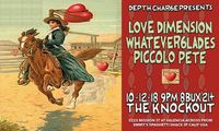 Depth Charge Presents:  The Love Dimension, Whateverglades, Piccolo Pete