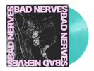 BAD NERVES - LIMITED TURQUOISE 12" VINYL