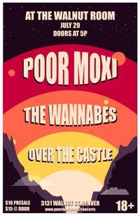 Over The Castle w/ The Wannabes and Poor Moxi