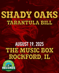 Tarantula Bill + Shady Oaks at The Music Box