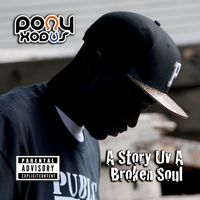 A STORY UV A BROKEN SOUL by PONY XODUS