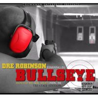 Bull's Eye Vol. 1k (Tri-State Edition) by Dre Robinson (Artist/Songwriter/Actor)
