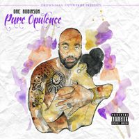 #PureOpulence by Dre Robinson