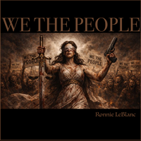 We the people by Ronnie LeBlanc