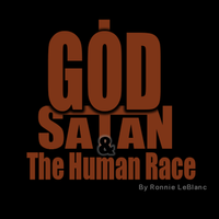 God, Satan & The Human Race (Un-Mastered Sample) by Ronnie LeBlanc