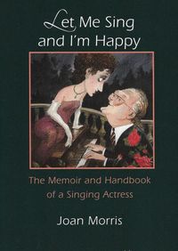 Joan Morris: "Let Me Sing and I'm Happy"