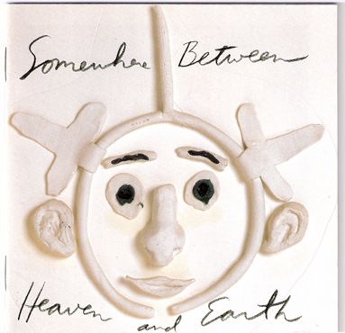 Somewhere Between Heaven and Earth - Somewhere Between Heaven and Earth