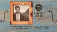 Aaron Lipp VINYL RELEASE PARTY w/ Temple Cabin Band + RICHIE + ROSIE !!