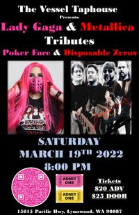 Poker Face ( A Tribute To Lady Gaga) with Special Guest Disposable Zeros (A Tribute To Metallica)
