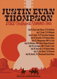 Justin Evan Thompson - 2022 Southwest Summer Tour