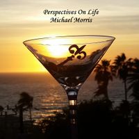 Perspectives On Life by Michael Morris Records