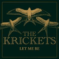 Let Me Be by The Krickets