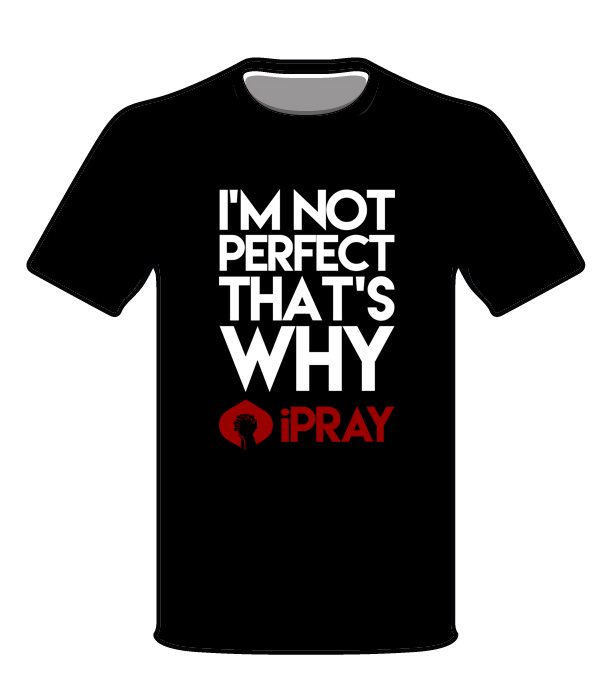 Black T-Shirt “I’M NOT PERFECT THAT’S WHY I PRAY