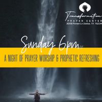Prayer, Worship, and Prophetic Service