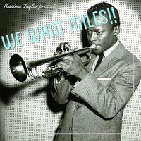 Kasimu Taylor presents...We Want Miles!!