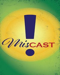 MisCast!
