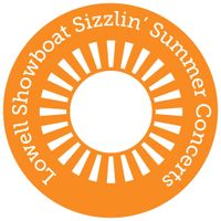 Lowell Showboat Sizzlin' Summer Concert Series