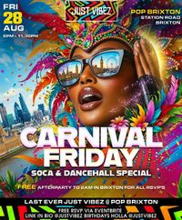 JUST VIBEZ X POP BRIXTON | Carnival Friday