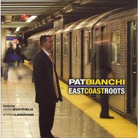 East Coast Roots by Pat Bianchi