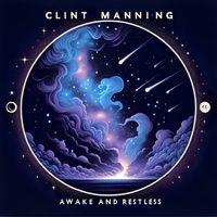 Awake And Restless by Clint Manning