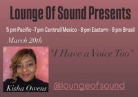 Lounge Of Sound Presents: Kisha Owens "I Have a Voice too"