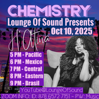 Lounge Of Sound LIVESTREAM with H'atina Gillard "Chemistry" with H'atina Gillard
