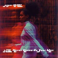 Still, Never Gonna Be Your Man (Extended Play) by Paper Heart