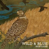RESTLESS RELEASE - Wild & Blue's Debut Album Available Everywhere!