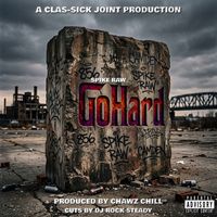 Go Hard  by Spike Raw