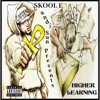 Skool E. and Sun Presents Higher Learning by Skool E.