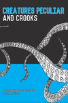 Creatures Peculiar and Crooks