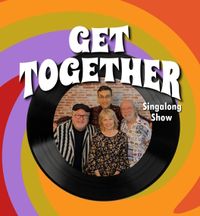 Get Together - Songs Of Peace Love and Happiness From The 60's and 70's - Full Band