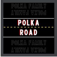 POLKA ROAD by POLKA FAMILY BAND